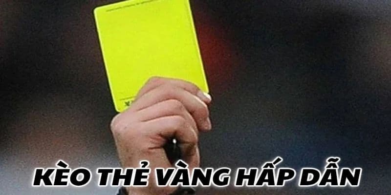 Kèo thẻ vàng định nghĩa cơ bản